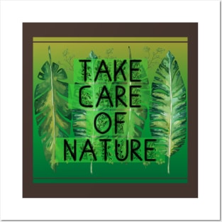 Take care of nature Posters and Art